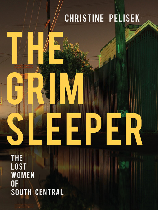 Title details for The Grim Sleeper by Christine Pelisek - Wait list